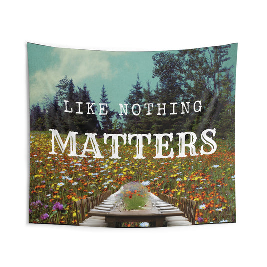 Like Nothing Matters wall Tapestry